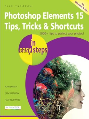 cover image of Photoshop Elements 15 Tips, Tricks & Shortcuts in easy steps